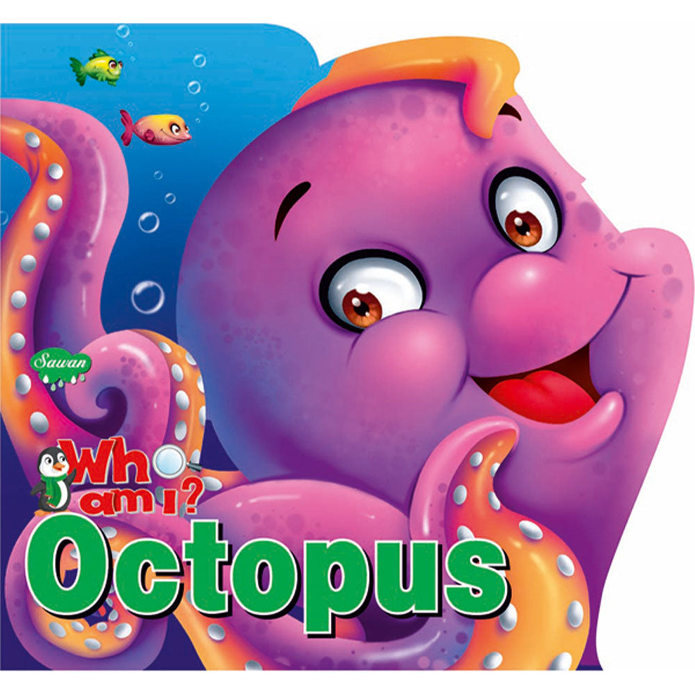 Sawan Who Am I ? Octopus