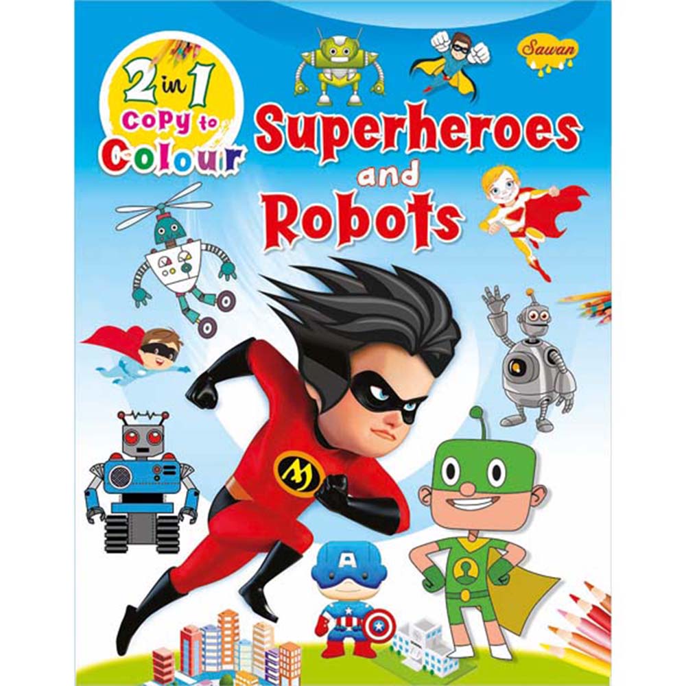 Sawan 2In1 Copy To Colour  Superheroes And Robots