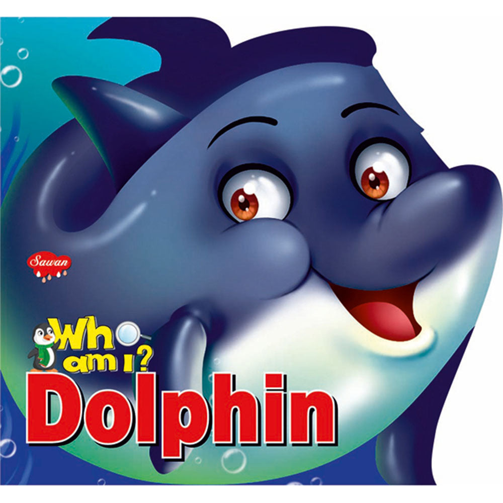 Sawan Who Am I ? Dolphin